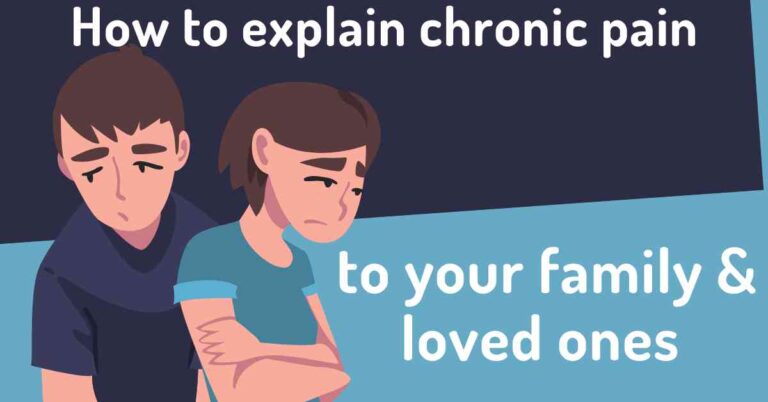 How to explain chronic pain to your family